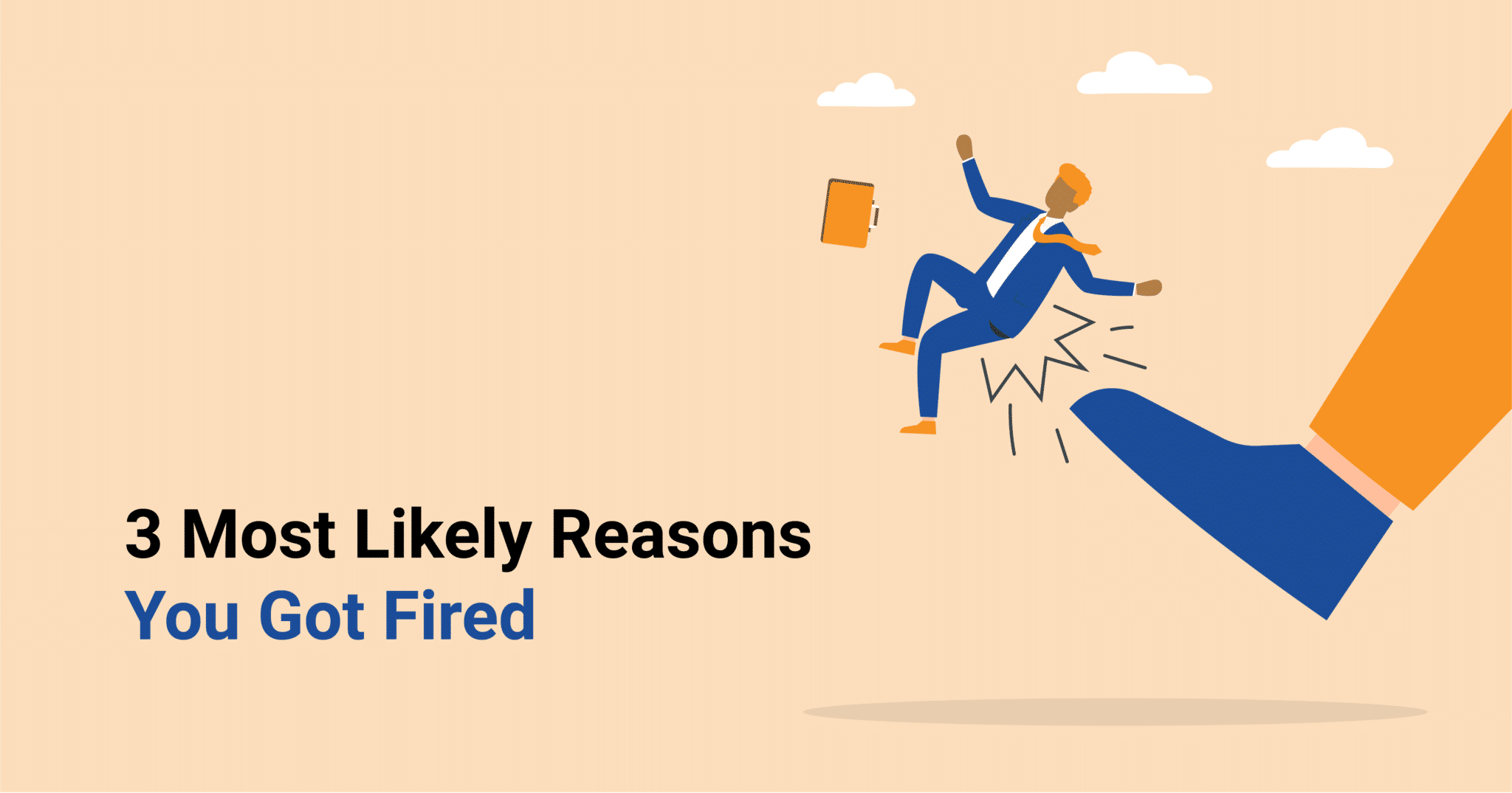 3 Most Likely Reasons You Got Fired