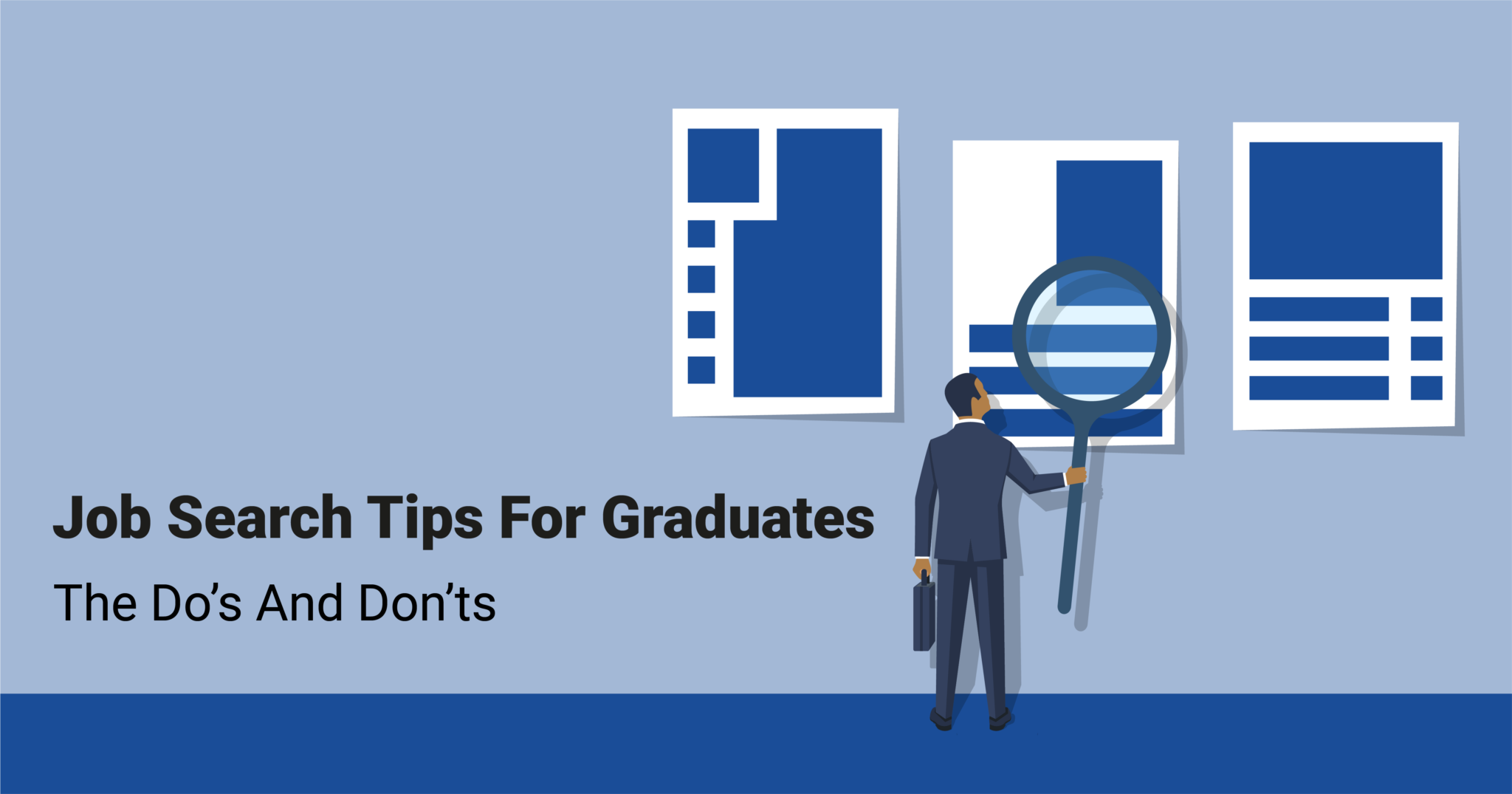 Job Search Tips for Graduates: The Do’s and Don’ts