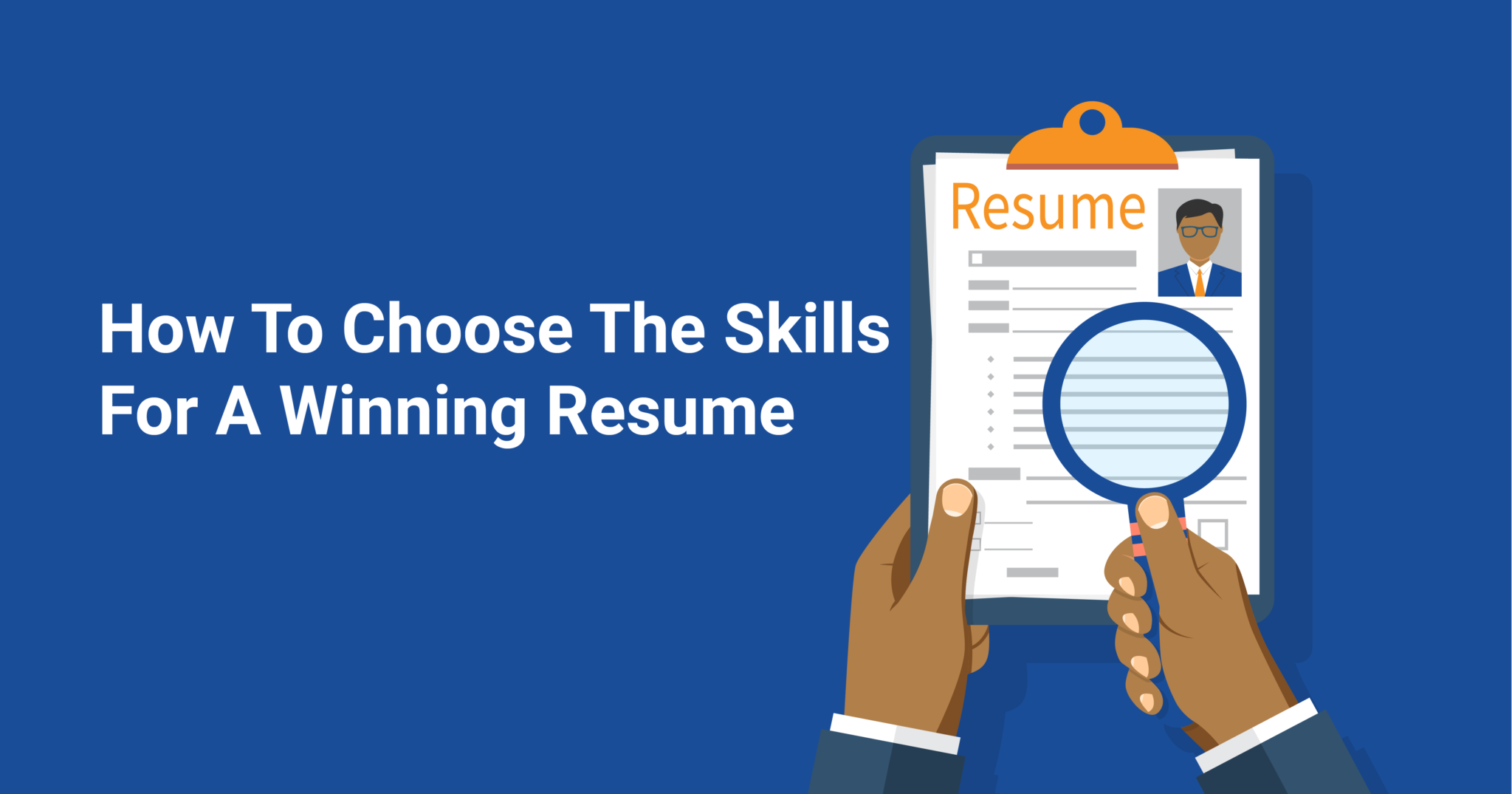 How to Choose the Skills for a Winning Resume