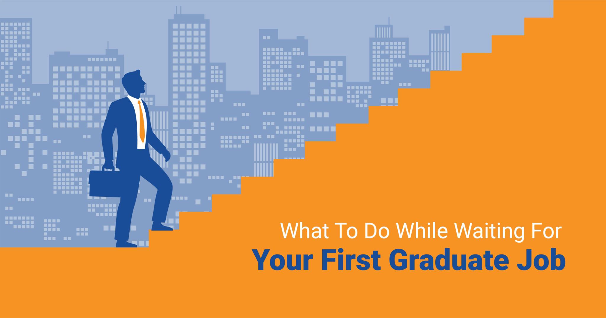 What To Do While Waiting For Your First Graduate Job
