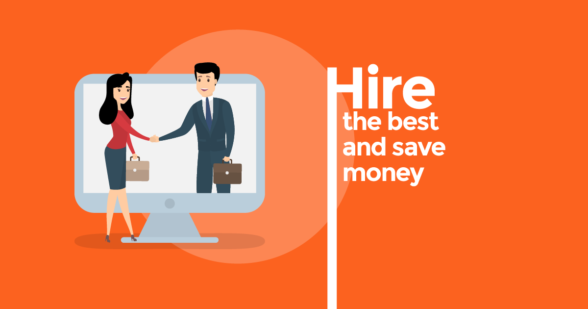Hire the best candidate and save money