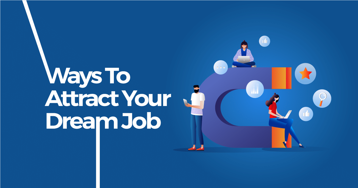 Ways to attract your dream job