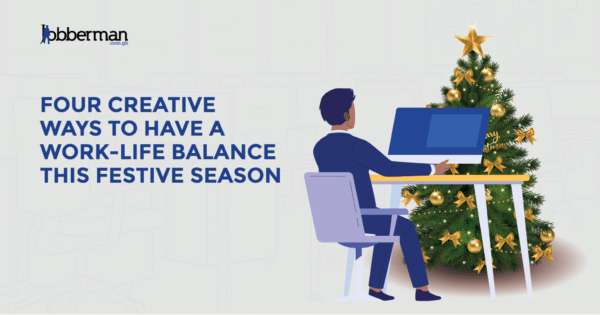 4 Creative Ways to Have a Work-Life Balance This Festive Season