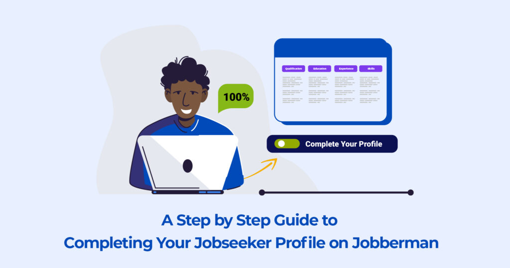 Profile Completion: A Step Closer to Your Next Top Job - Jobberman Ghana